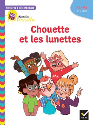 cover image of Histoires à lire ensemble Chouette et les lunettes PS-MS